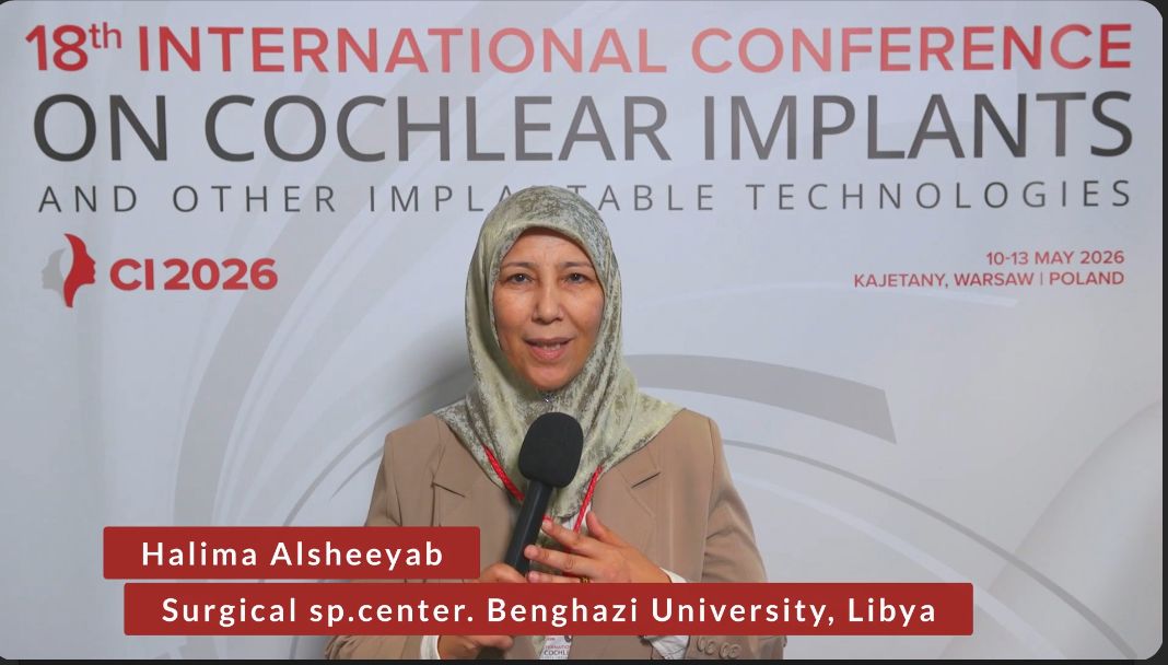 جامعة بنغازي تشارك في المؤتمر الدولي الثامن عشر لزراعة القوقعة ببولندا وقدّمت بحثًا علميًا حول تجربة ليبيا في زراعة القوقعة و التأهيل السمعي