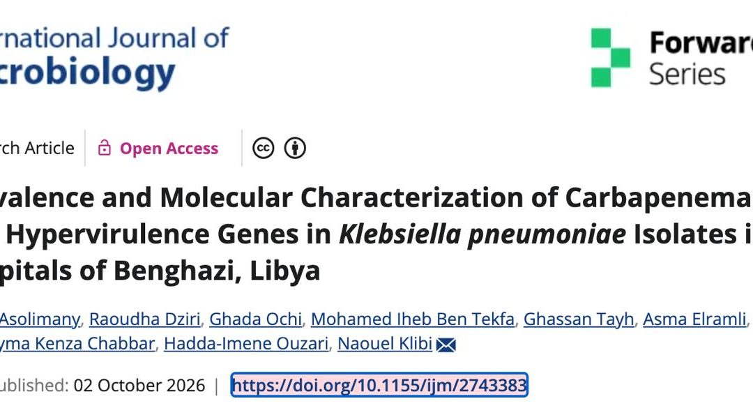 University of Benghazi Research Examines Antimicrobial Resistance in Klebsiella pneumoniae